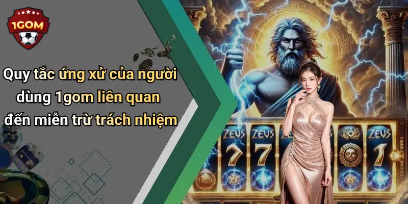 Miễn Trừ Trách Nhiệm: Lưu Ý Quan Trọng Khi Tham Gia Diễn Đàn 1Gom 3 Quy tắc ứng xử của người dùng 1gom liên quan đến miễn trừ trách nhiệm