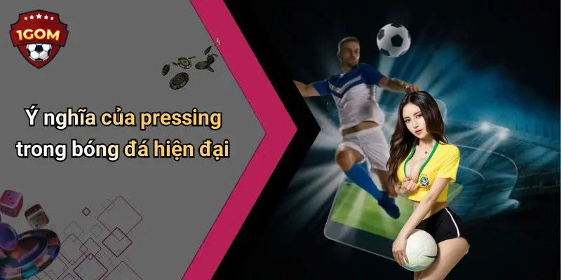 Pressing Là Gì ?: Khám Phá Chiến Thuật Pressing Trong Cá Độ Thể Thao 2 Ý nghĩa của pressing trong bóng đá hiện đại