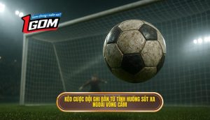 Kèo cược đội ghi bàn từ tình huống sút xa ngoài vòng cấm