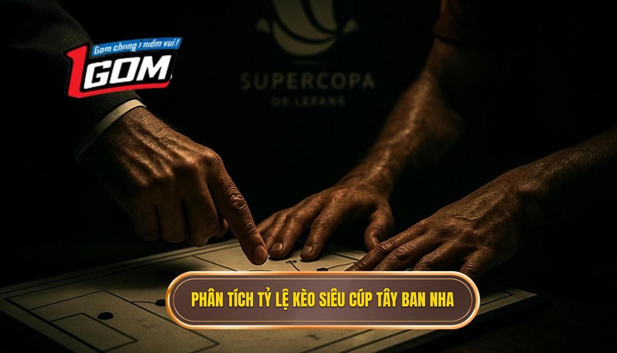 Phân tích sâu các loại tỷ lệ kèo siêu cúp Tây Ban Nha phổ biến