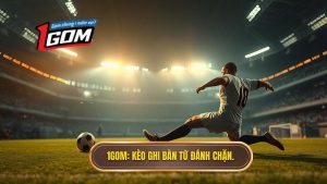 Kèo cược đội ghi bàn từ tình huống đánh chặn: Bí kíp soi kèo từ 1GOM