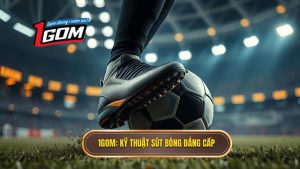 Kỹ thuật sút bóng bằng lòng bàn chân phải chuẩn xác từ A-Z