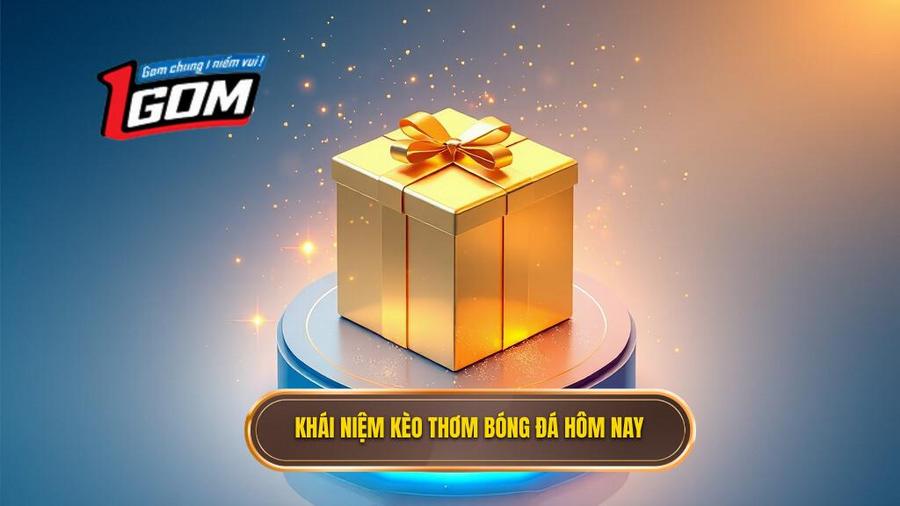 Hiểu đúng về khái niệm kèo thơm hôm nay là gì?