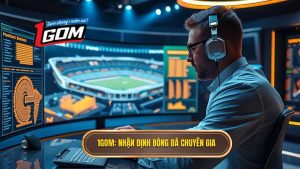 Nhận định bóng đá từ chuyên gia: Bí quyết làm chủ cuộc chơi tại 1GOM