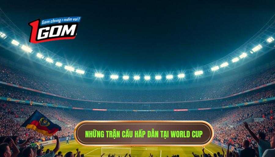 Những trận đấu đáng chờ đợi nhất World Cup: Kịch bản và Nhận định 1 Sức hút khó cưỡng từ những trận đấu đáng chờ đợi nhất World Cup