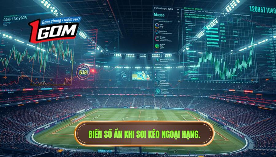 Soi Kèo Premier League: Bí Quyết Chiến Thắng Từ Chuyên Gia 1GOM 3 Phân tích đa chiều: Những biến số ẩn khi soi kèo Premier League